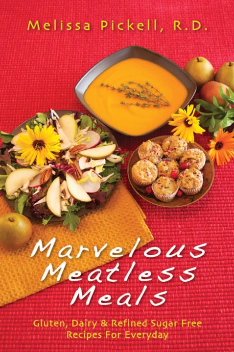 marvelous-meatless-meals-gluten-dairy-refined-sugar-free-recipes-for-everyday-by-melissa