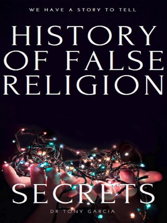 The History Of False Religion By Tony Garcia Bookshop BookBaby Bookshop
