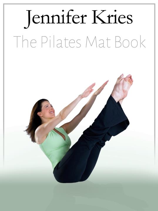 The Complete Classic Pilates Method: Centre Yourself with this Step-by-Step  Approach to Joseph Pilates' Original Matwork Programme
