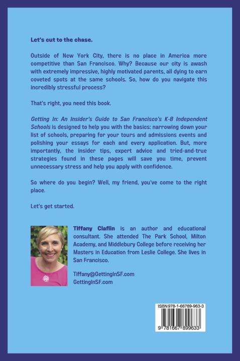 Getting In: An Insider's Guide to San Francisco's K-8 Independent Schools  by Tiffany Claflin M.A. Ed.