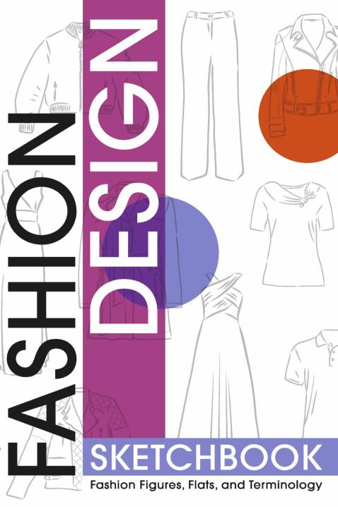 Fashion Design Sketchbook: Fashion Figures, Flats, and Terminology by  Kimberly Forbes