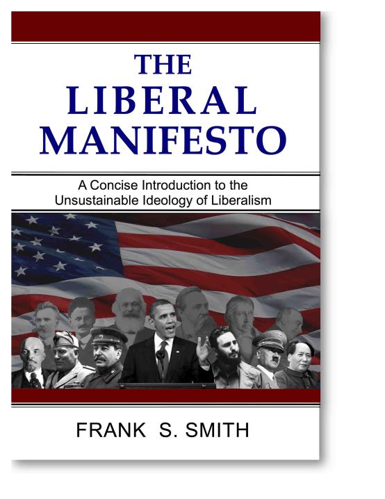 The Liberal Manifesto: A Concise Introduction to the Unsustainable ...