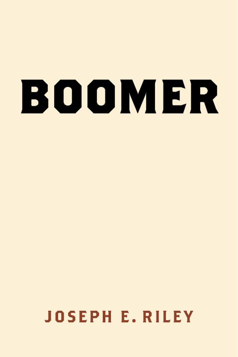 Boomer by Joseph E. Riley