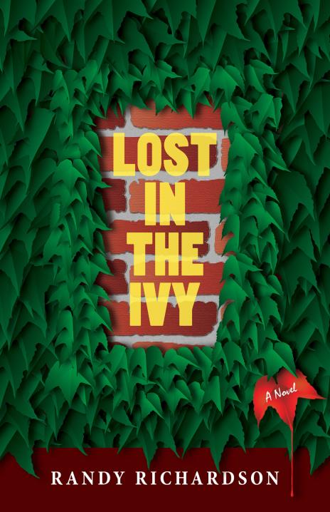 Lost In The Ivy, Randy Richardson, Bookbaby, 9780989402996