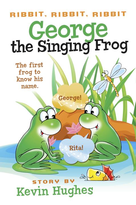 Ribbit, Ribbit, Ribbit: George the Singing Frog: The First Frog to
