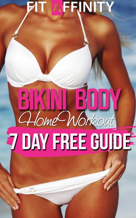 12 Week Bikini Body Home Workout Guide: Weight Loss Program by Fit Affinity