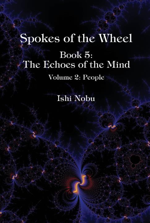 Spokes of the Wheel, Book 6: The Fruits of Civilization by Ishi Nobu