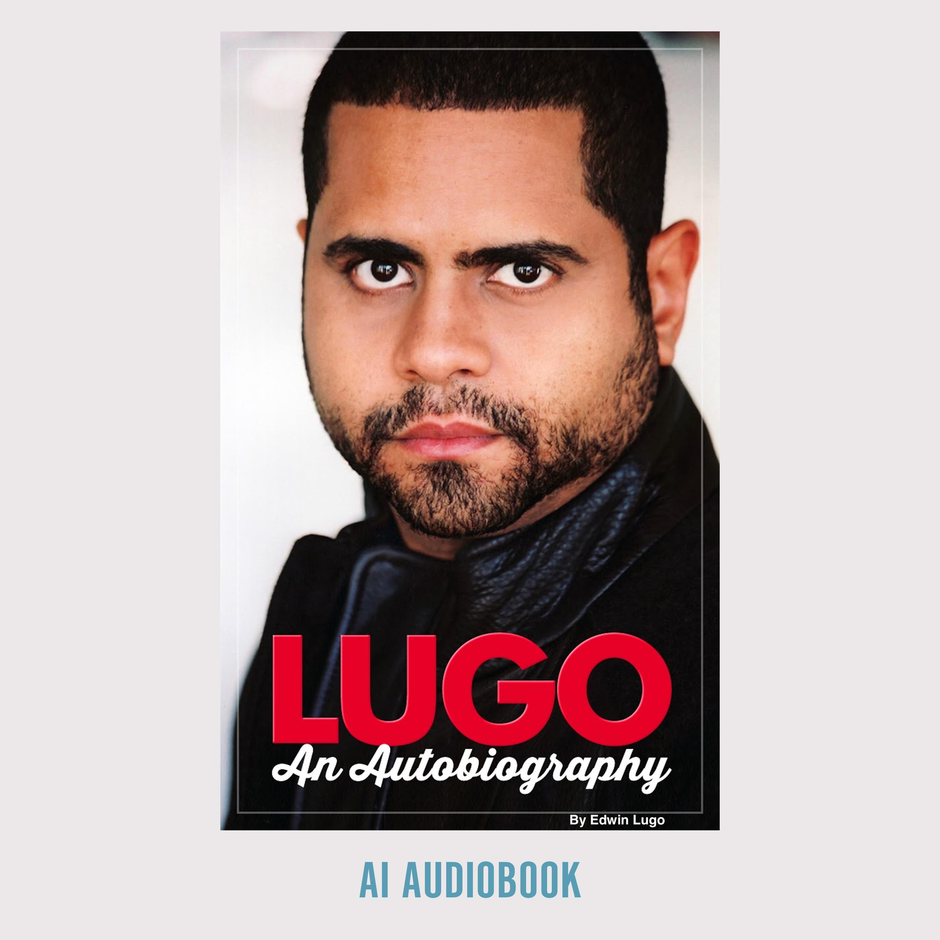 Lugo an Autobiography: The Audiobook by Edwin Lugo Walker | BookBaby  Bookshop