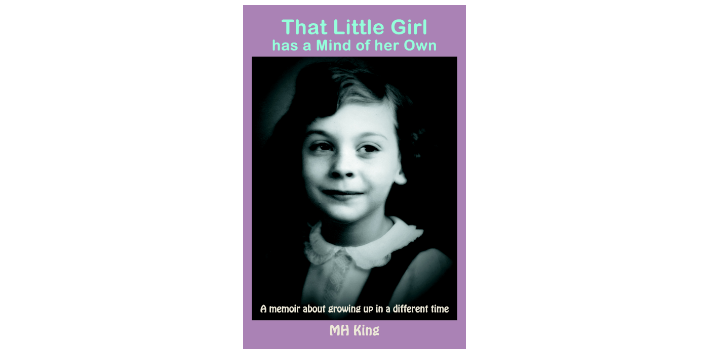 That Little Girl has a Mind of her Own: A memoir about growing up in a