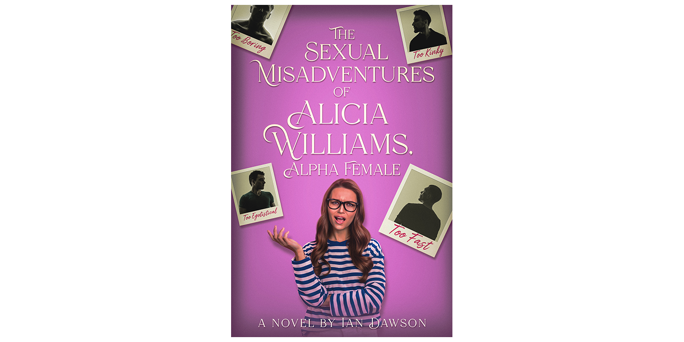 The Sexual Misadventures of Alicia Williams, Alpha Female BookBaby