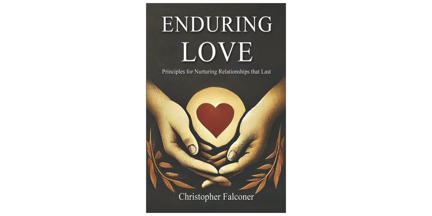 Enduring Love - Principles for Nurturing Relationships that Last ...