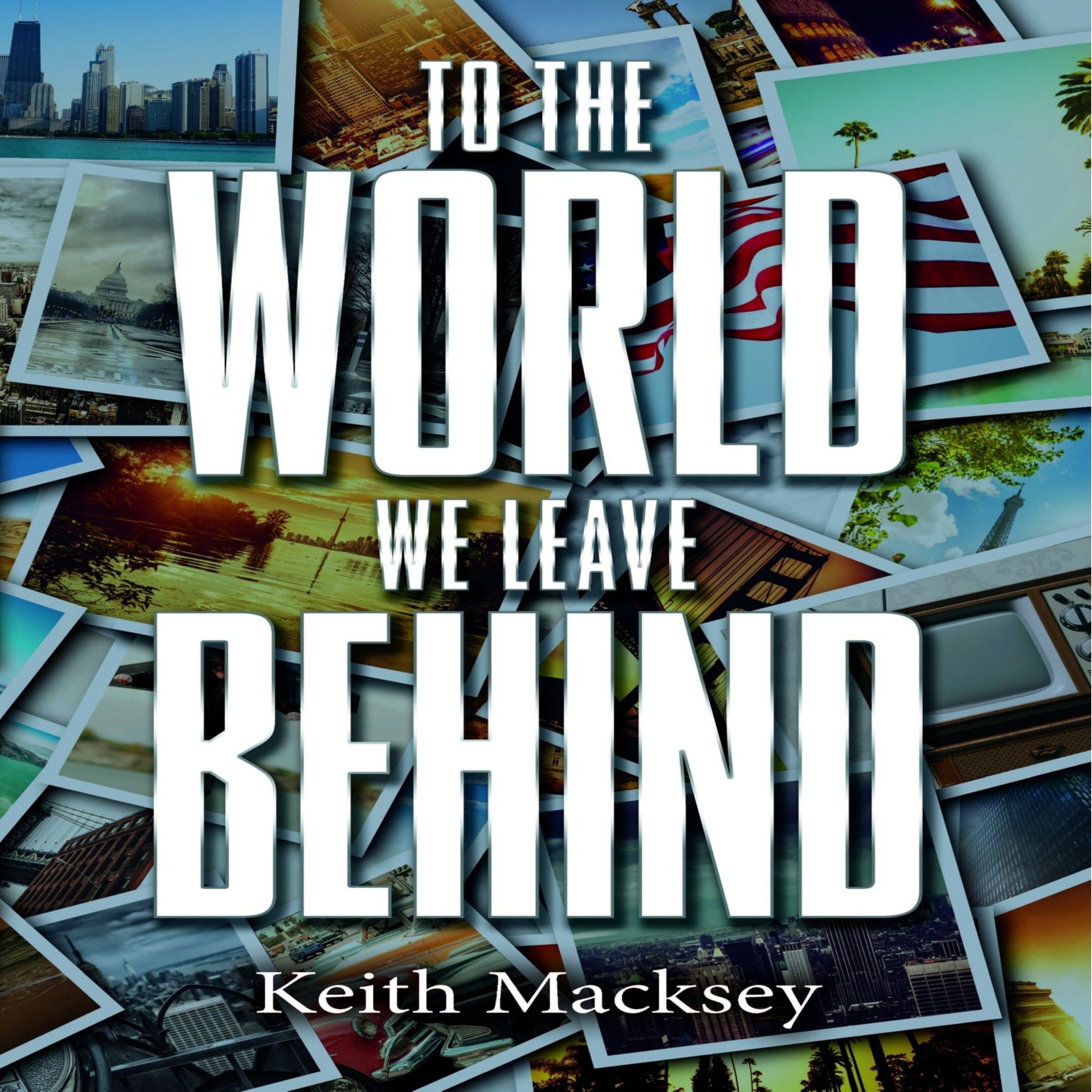 To The World We Leave Behind | BookBaby Bookshop